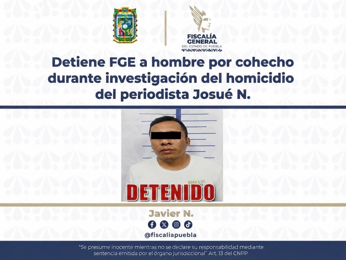 Detienen por cohecho a hombre investigado por el homicidio del periodista Josué Martínez en Puebla